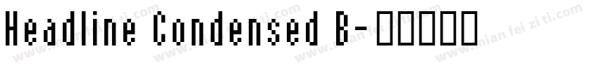 Headline Condensed B字体转换